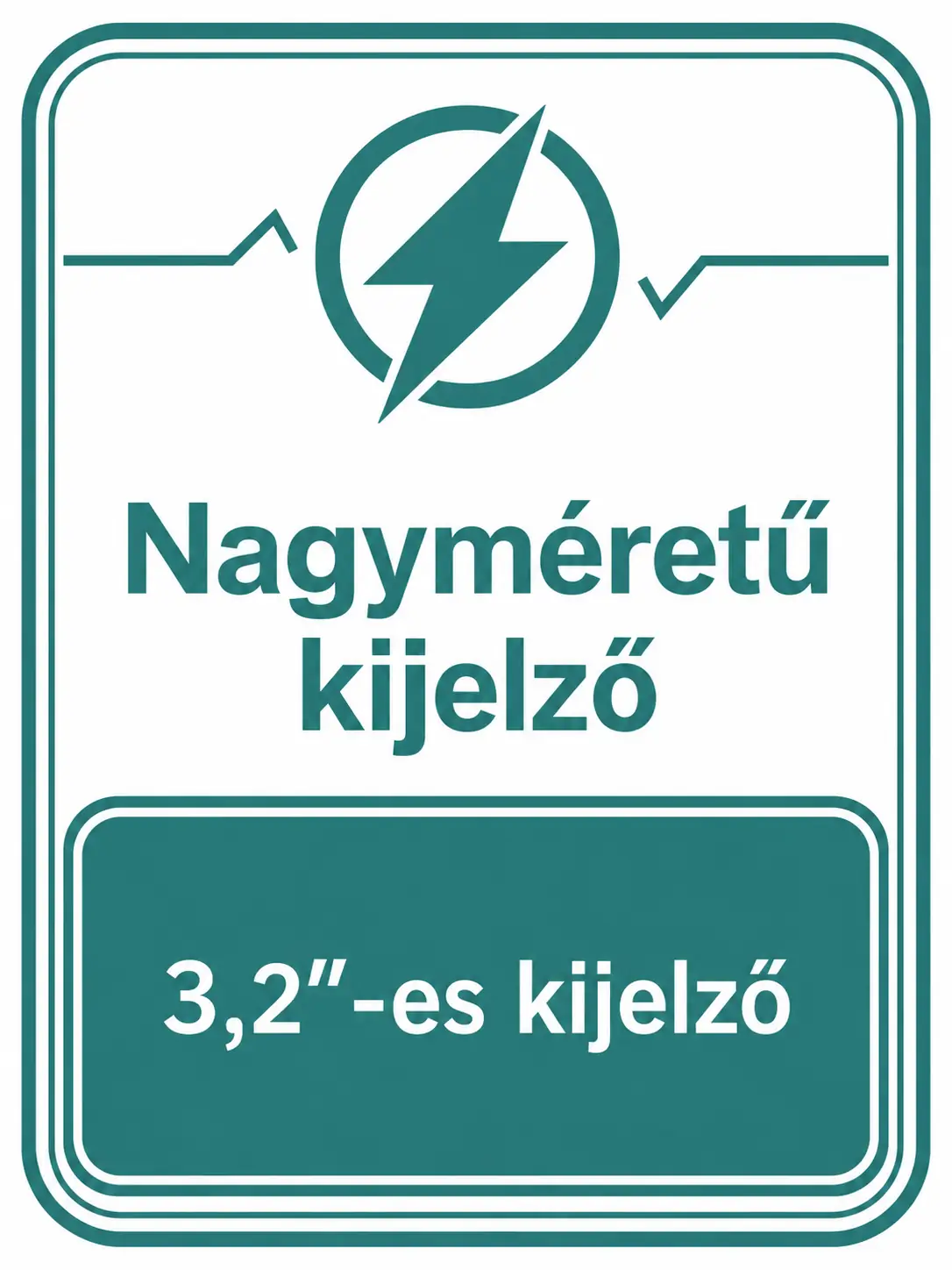 Nagyméretű kijelző – 3,2″-es kijelző